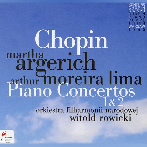 Fryderyk Chopin: Piano Concertos 1 & 2 Martha Argerich, Arthur Moreira Lima, Warsaw Philharmonic Orchestra
