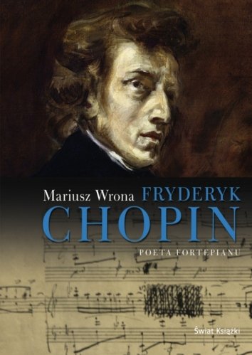 Fryderyk Chopin Poeta Fortepianu Wrona Mariusz