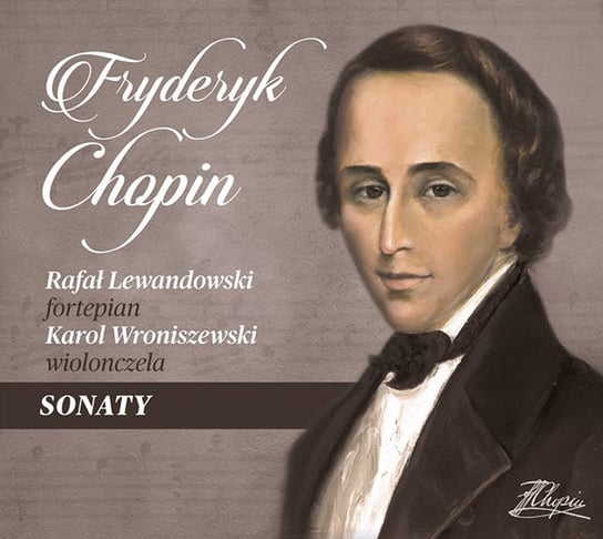 Fryderyk Chopin - Sonaty / Rafał Lewandowski Lewandowski Rafał, Wroniszewski Karol
