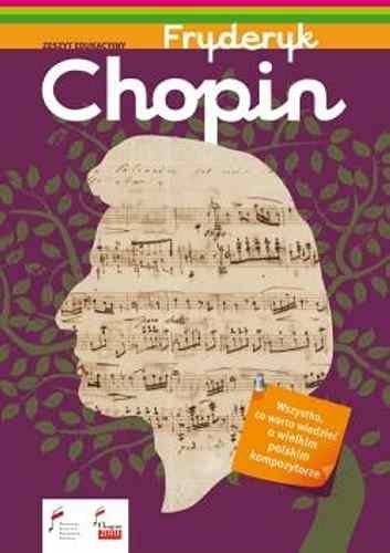Fryderyk Chopin - zeszyt edukacyjny Gromek Monika
