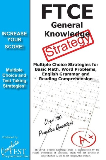 FTCE General Knowledge Test Stategy! Complete Test Preparation Inc.