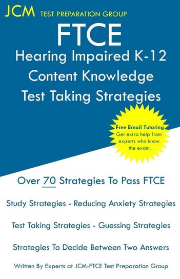 FTCE  Hearing Impaired K-12 - Test Taking Strategies Test Preparation Group JCM-FTCE