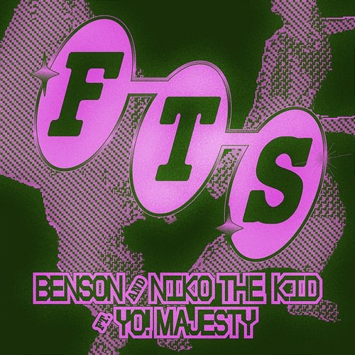 FTS Benson, Niko The Kid feat. Yo Majesty