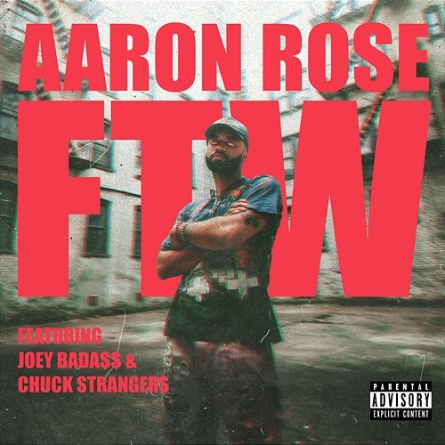 FTW Aaron Rose feat. Chuck Strangers, Joey Bada$$