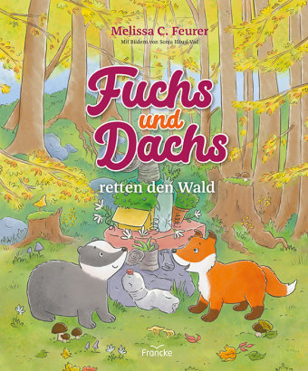Fuchs und Dachs retten den Wald Francke-Buch