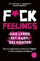 Fuck Feelings - Das Leben ist hart, sei härter Bennett Michael I., Bennett Sarah