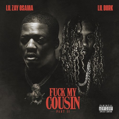 Fuck My Cousin, Pt. II Lil Zay Osama feat. Lil Durk