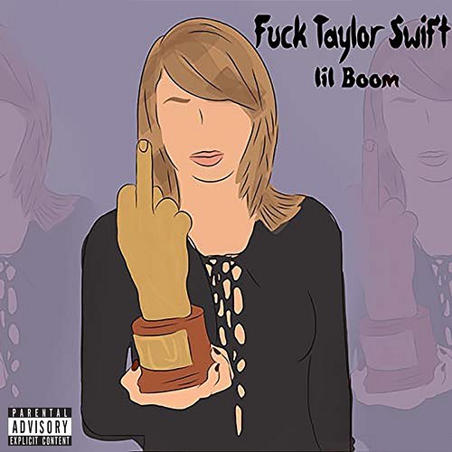 Fuck Taylor Swift Lil Boom