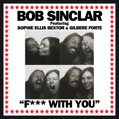 Fuck With You Bob Sinclar feat. Sophie Ellis-Bextor & Gilbere Forte