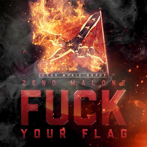 Fuck Your Flag Zeno Malone
