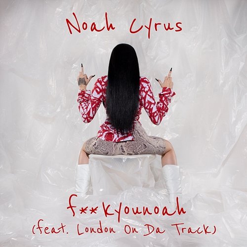 fuckyounoah Noah Cyrus feat. London On Da Track