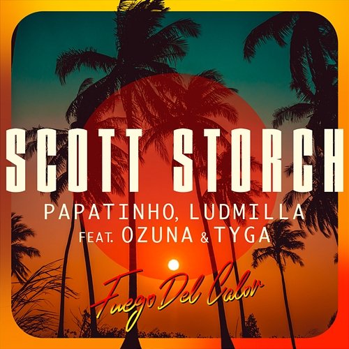 Fuego Del Calor Scott Storch, Papatinho, Ludmilla feat. Ozuna, Tyga