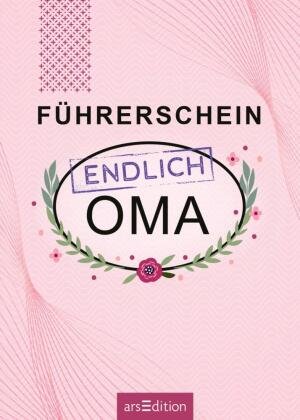 Führerschein - endlich Oma Ars Edition
