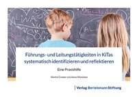 Führungs- und Leitungstätigkeiten in KiTas systematisch identifizieren und reflektieren Cramer Martin, Munchow Anne