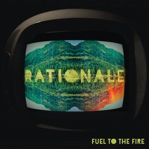 Fuel To The Fire Rationale