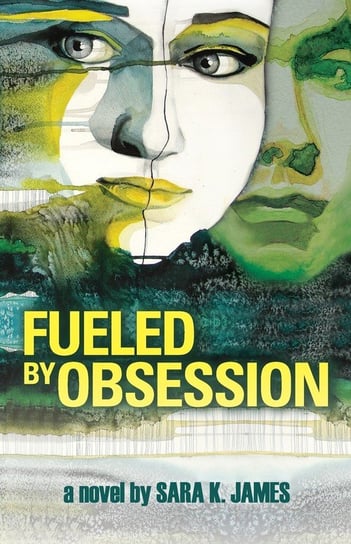 Fueled By Obsession James Sara K.