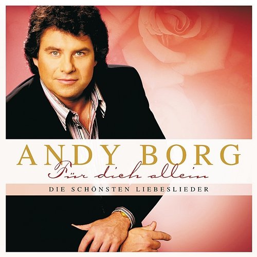 Für Dich allein - Die schönsten Liebeslieder Andy Borg