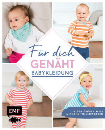 Für dich genäht! Babykleidung Edition Michael Fischer