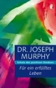 Für ein erfülltes Leben Murphy Joseph