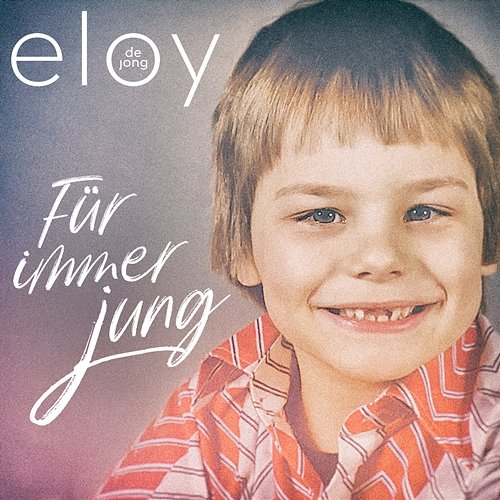 Für immer jung Eloy de Jong