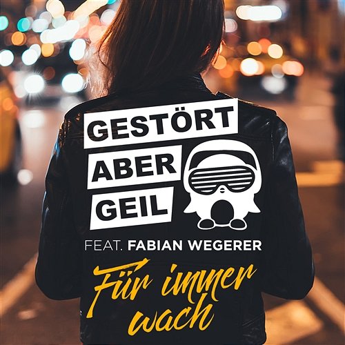 Für immer wach Gestört aber GeiL feat. Fabian Wegerer