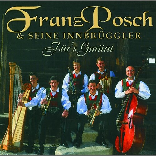 Für's Gmüat Franz Posch, Innbrüggler