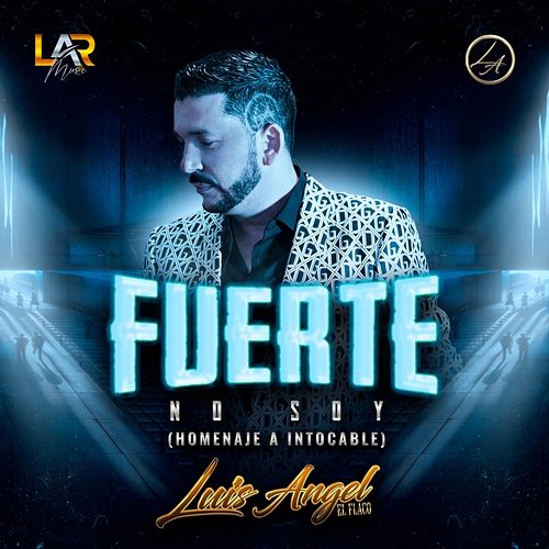 Fuerte No Soy Luis Angel "El Flaco"