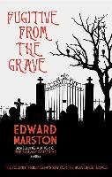 Fugitive from the Grave Marston Edward