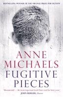 Fugitive Pieces Michaels Anne