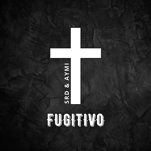 Fugitivo SRD feat. Aymi