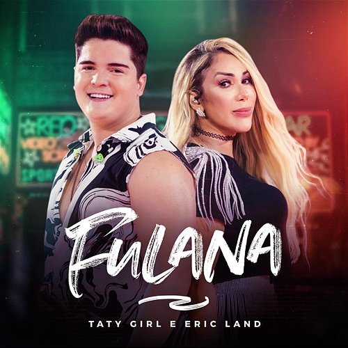 Fulana Taty Girl & Eric Land