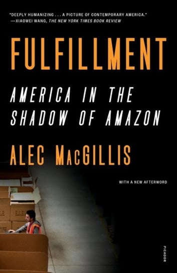 Fulfillment: America in the Shadow of Amazon Alec MacGillis