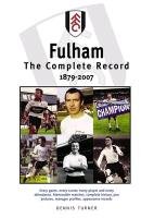 Fulham FC: The Complete Record 1879-2007 Turner Dennis