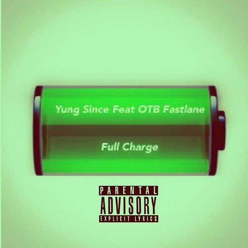 Full Charge Yung Since feat. OTB Fastlane