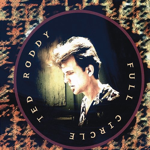 Full Circle Ted Roddy