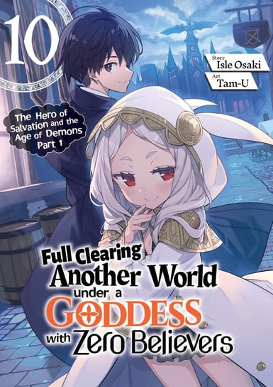 Full Clearing Another World under a Goddess with Zero Believers. Volume 10 Isle Osaki
