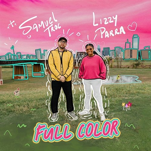 Full Color Samuel Troc, Lizzy Parra