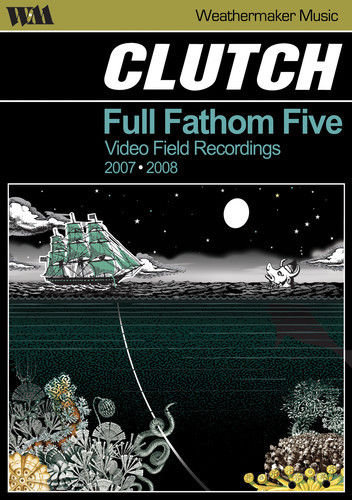 Full Fathom Five: Video Field Recordings Clutch