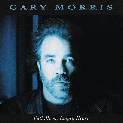 Full Moon, Empty Heart Gary Morris