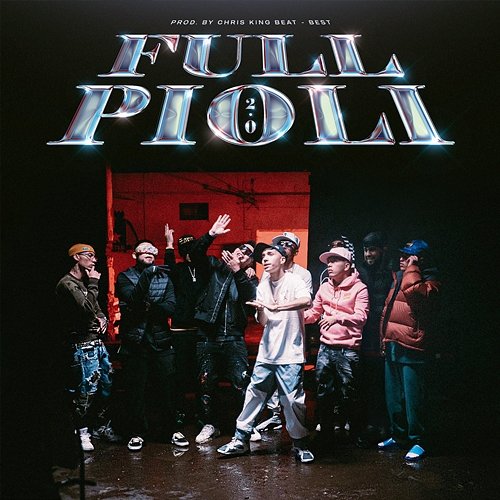 FULL PIOLI 2.O Lleflight, Pablo Chill-E, Gino Mella feat. Best, Drago200, El Jordan 23, Galee Galee, Jairo Vera, Julianno Sosa, King Savagge, Polima West Coast