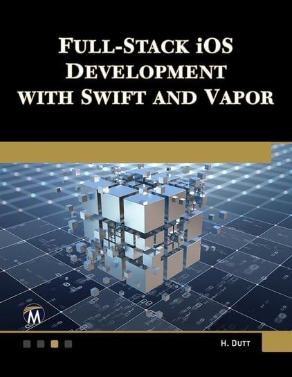 Full-Stack iOS Development with Swift and Vapor - ebook epub Hem Dutt