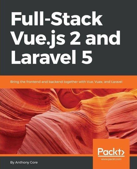 Full-Stack Vue.js 2 and Laravel 5 Anthony Gore