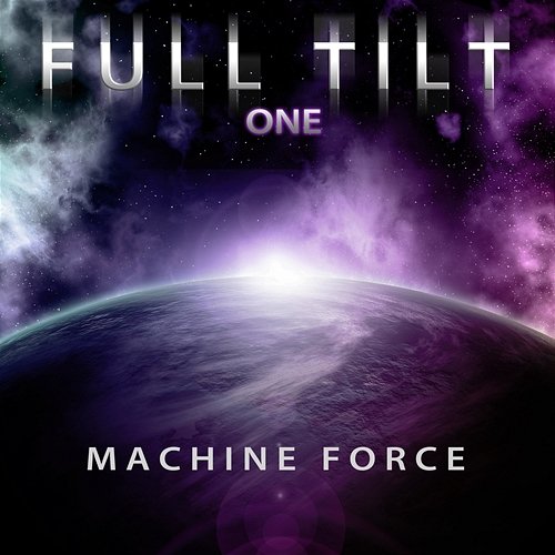 Full Tilt, Vol. 1: Machine Force Full Tilt
