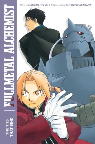 Fullmetal Alchemist: The Ties That Bind: Second Edition Makoto Inoue