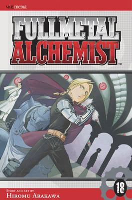 Fullmetal Alchemist, Vol. 18 Arakawa Hiromu