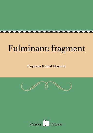 Fulminant: fragment Norwid Cyprian Kamil