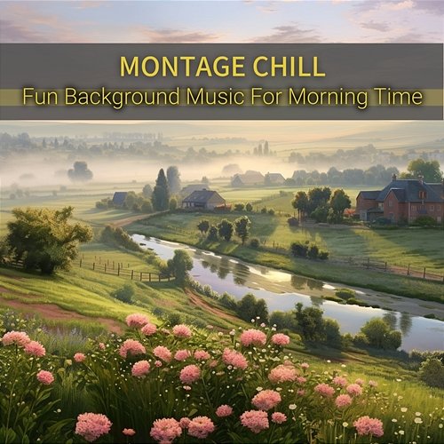 Fun Background Music for Morning Time Montage Chill