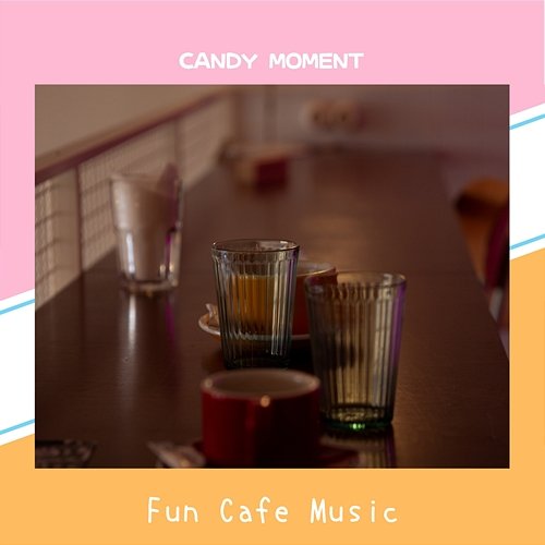 Fun Cafe Music Candy Moment