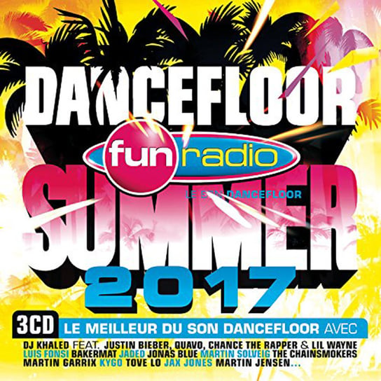 Fun Dancefloor Summer 2017 Fonsi Luis, DJ Khaled, Pitbull, Lopez Jennifer, Sean Paul, Solveig Martin, Air