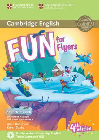 Fun for Flyers Student's Book with Online Activities with Audio and Home Fun Booklet 6 Robinson Anne, Saxby Karen